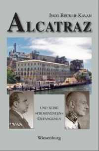 Alcatraz und seine "prominenten" Gefangenen （2019. 254 S. mit vielen Farbbildern. 21 cm）
