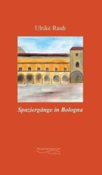 Spaziergänge in Bologna : Reiseimpressionen (Reiseimpressionen) （2022. 148 S. mit 5 farbigen Bildern der Autorin. 19 cm）