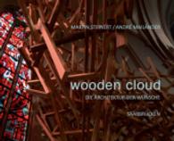 wooden cloud - Die Architektur der Wünsche, Saarbrücken （2015. 80 S. 220x270 mm）