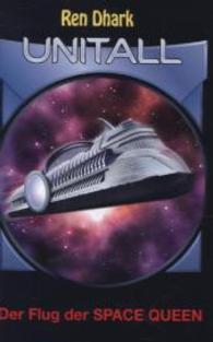 Ren Dhark, Unitall - Der Flug der SPACE QUEEN (Ren Dhark, Unitall Bd.24) （2014. 192 S. 19 cm）