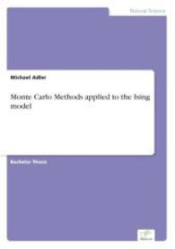 Monte Carlo Methods applied to the Ising model （2014. 104 S. 210 mm）