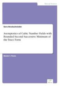 Asymptotics of Cubic Number Fields with Bounded Second Successive Minimum of the Trace Form （2014. 88 S. 2 Farbabb. 210 mm）