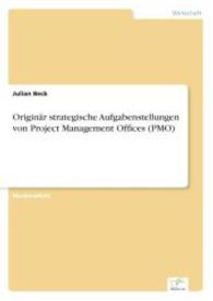 Originär strategische Aufgabenstellungen von Project Management Offices (PMO) （2015. 72 S. 210 mm）