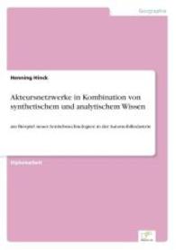 Akteursnetzwerke in Kombination von synthetischem und analytischem Wissen : am Beispiel neuer Antriebstechnologien in der Automobilindustrie （2015. 132 S. 4 Farbabb. 210 mm）