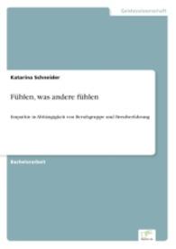 Fühlen, was andere fühlen : Empathie in Abhängigkeit von Berufsgruppe und Berufserfahrung （2015. 68 S. 2 Farbabb. 210 mm）