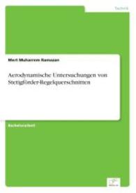Aerodynamische Untersuchungen von Stetigförder-Regelquerschnitten （2015. 48 S. 18 Farbabb. 210 mm）