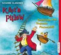 Käpt'n Pillow, 3 Audio-CDs : Geschichten vom fliegenden Piratenschiff. Gekürzte Ausgabe. 225 Min. （ABR. 2015. 140 x 131 mm）