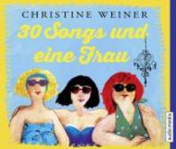 30 Songs und eine Frau, 4 Audio-CDs : Gekürzte Ausgabe. 300 Min. （ABR. 2015. 144 x 127 mm）