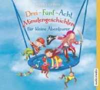 Drei-Fünf-Acht-Minutengeschichten für kleine Abenteurer, 1 Audio-CD : CD Standard Audio Format, Lesung. Gekürzte Ausgabe. 75 Min. （ABR. 2017. 1 S. 145 x 125 mm）