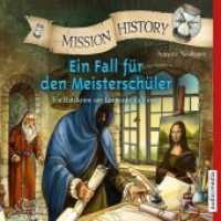 Mission History - Ein Fall für den Meisterschüler, 2 Audio-CDs : Ein Ratekrimi um Leonardo da Vinci. 119 Min. (Mission History) （2017. 152 x 90 mm）