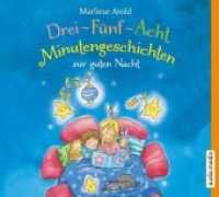Drei-Fünf-Acht-Minutengeschichten zur guten Nacht, 1 Audio-CD : 75 Min. （2017. 143 x 127 mm）