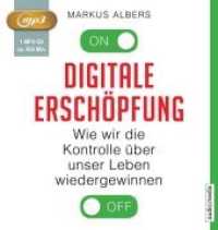Digitale Erschöpfung, 1 MP3-CD : Wie wir die Kontrolle über unser Leben wiedergewinnen, Lesung. 450 Min. （UBR. 2017. 148 x 127 mm）