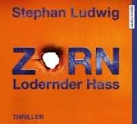 Zorn 7 - Lodernder Hass, 1 Audio-CD : 450 Min.. CD Standard Audio Format.Lesung.Gekürzte Ausgabe （2018. 12.5 x 14 cm）