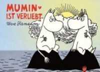 Mumin ist verliebt (Die Mumins) （2015. 48 S. farb. Comics. 15 x 21 cm）