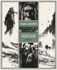 Brodecks Bericht : Nach einem Roman von Philippe Claudel （2. Aufl. 2018. 328 S. 28,5 cm）