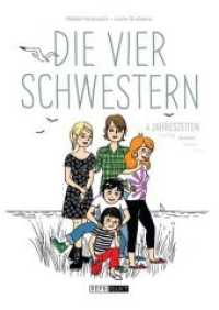 Die vier Schwestern : 4 Jahreszeiten （2019. 152 S. 24 cm）