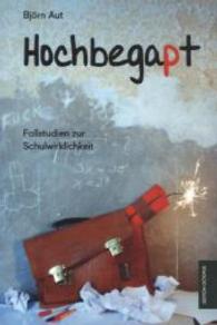 Hochbegapt : Fallstudien zur Schulwirklichkeit (Edition Octopus)