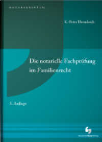 Die notarielle Fachprüfung im Familienrecht (Notarskriptum) （5. Aufl. 2024. 304 S. 210 mm）