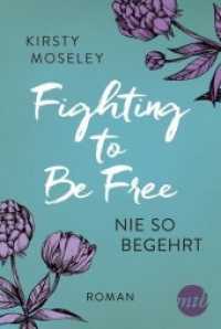 Fighting to Be Free - Nie so begehrt (Mira Taschenbuch)