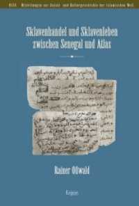 Sklavenhandel und Sklavenleben zwischen Senegal und Atlas (MISK, Mitteilungen zur Sozial- und Kulturgeschichte der islamischen Welt 39) （2016. 590 S. 1 Karte. 230 mm）