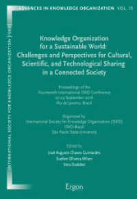 Knowledge Organization for a Sustainable World: Challenges and Perspectives for Cultural, Scientific, and Technological (Advances in Knowledge Organization 15) （2016. 602 S. 225 mm）