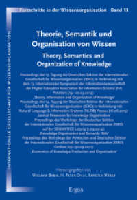 Theorie, Semantik und Organisation von Wissen : Theory, Semantics and Organization of Knowledge (Fortschritte in der Wissensorganisation 13) （2017. 446 S. 225 mm）