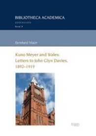 Kuno Meyer and Wales: Letters to John Glyn Davies, 1892-1919 (Bibliotheca Academica - Geschichte 8) （2017. 171 S. 24 cm）