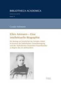 Ellen Ammann - Eine intellektuelle Biographie (Bibliotheca Academica - Geschichte 9) （2017. 282 S. 24 cm）