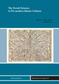 The Occult Sciences in Pre-modern Islamic Cultures (Beiruter Texte und Studien (BTS) 138) （2018. 264 S. 240.0 mm）