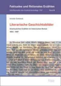 Literarische Geschichtsbilder : Anschauliches Erzählen im historischen Roman 1855-1887 (Faktuales und fiktionales Erzählen 5)