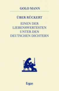 Über Rückert, einen der Liebenswertesten unter den deutschen Dichtern (Rückert zu Ehren 2) （3. Aufl. 2018. 46 S. 205 mm）