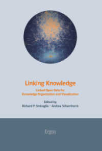 Linking Knowledge : Linked Open Data for Knowledge Organization and Visualization （2021. 249 S. 227 mm）