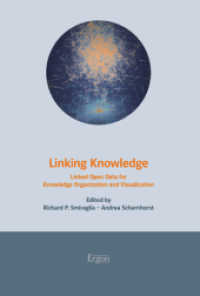 Linking Knowledge : Linked Open Data for Knowledge Organization and Visualization （2021. 249 S. 227.0 mm）