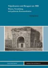 Tripolitanien und Bengasi um 1900 : Wissen, Vermittlung und politische Kommunikation (Istanbuler Texte und Studien (ITS) 45) （2020. 624 S. 240.0 mm）