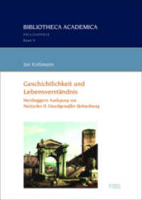 Geschichtlichkeit und Lebensverständnis : Heideggers Auslegung von Nietzsches II. Unzeitgemäßer Betrachtung (Bibliotheca Academica - Philosophie 9) （2021. 137 S. 240.0 mm）