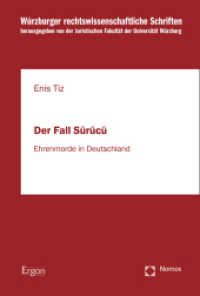 Der Fall Sürücü : Ehrenmorde in Deutschland (Würzburger rechtswissenschaftliche Schriften 115)