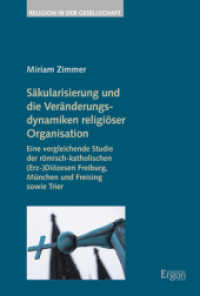 Sakularisierung Und Die Veranderungsdynamiken Religioser Organisation : Eine Vergleichende Studie Der Romisch-Katholischen (Erz-)Diozesen Freiburg, Munchen Und Freising Sowie Trier