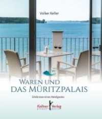 Waren und das Müritzpalais : Erlebnisse eines Hotelgastes （2018. 72 S. 74 Abb. 24 cm）