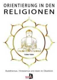 Orientierung in den Religionen : Buddhismus, Hinduismus und Islam im Überblick （2020. 327 S. 77 Abb. 21 cm）