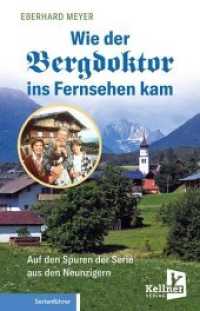 Wie der Bergdoktor ins Fernsehen kam : Auf den Spuren der Serie aus den Neunzigern. Serienf&uuml;hrer （2020. 336 S. durchgehend farbige Abbildungen, 10 Skizzen, 5 Tabellen.）