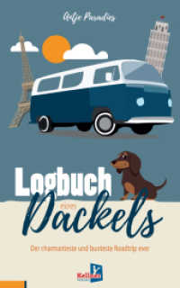 Logbuch eines Dackels : Der charmanteste und bunteste Roadtrip ever （2022. 240 S. 20 cm）