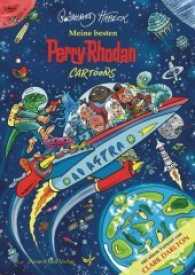 Meine besten Perry Rhodan Cartoons : Mit einem Vorwort von Clark Darlton （2017. 92 S. m.145 Abb. 29.6 cm）