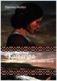 Katharina : Mord unterm Baldenberg （2017. 196 S. 3 Abb. 21 cm）