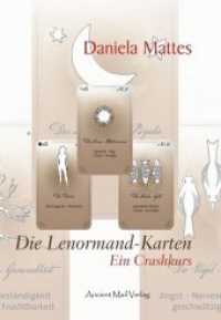 Die Lenormand-Karten : Ein Crashkurs （überarb. Aufl. 2018. 140 S. 44 Abb. 21 cm）