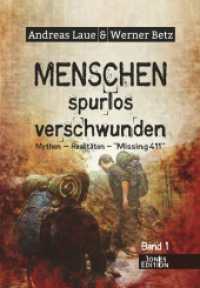 Menschen - spurlos verschwunden : Mythen - Realitäten - "Missing 411" （2022. 298 S. 17 Abb. 19.5 cm）