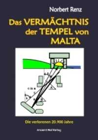 Das VERM&Auml;CHTNIS der TEMPEL von MALTA : Die verlorenen 20.900 Jahre （2022. 175 S. 42 Abb. 21 cm）