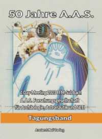 50 Jahre A.A.S. : 1Dai-Meeting 2023 FFM-Sulzbach A.A.S. Forschungsgesellschaft für Archäologie, Astronautik und SETI （2024. 216 S. 58 Abb. 210 cm）