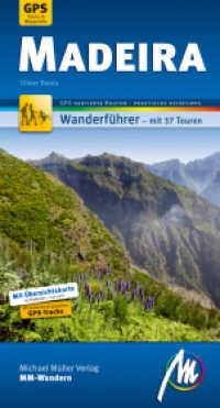 Madeira MM-Wandern Wanderführer Michael Müller Verlag, m. 1 Buch : Wanderführer - mit 37 Touren. GPS-kartierte Routen, praktische Reisetipps. Mit redaktionell geprüften GPS-Tracks (MM-Wandern) （4., überarb. Aufl. 2017. 208 S. 89 Farbfotos. 200 mm）