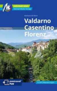 Valdarno, Casentino, Florenz Reiseführer Michael Müller Verlag : Individuell reisen mit vielen praktischen Tipps. Inkl. Freischaltcode zur ausführlichen App mmtravel.com (MM-Reisen) （2023. 176 S. 107 Farbfotos. 190 mm）