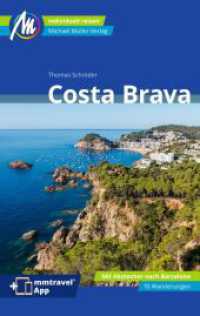 Costa Brava Reiseführer Michael Müller Verlag : Individuell reisen mit vielen praktischen Tipps. Inkl. Freischaltcode zur ausführlichen App mmtravel.com (MM-Reisen) （8., überarb. Aufl. 2023. 284 S. 157 Farbfotos. 190 mm）